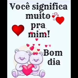 Você significa muito pra mim! Bom dia - getsticker.com