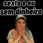 sexta e eu sem dinheiro 