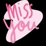 I miss you