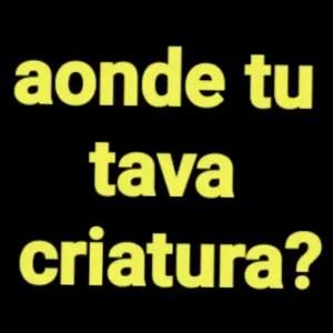 aonde tu tava criatura? - getsticker.com