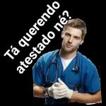 Tá querendo atestado né?