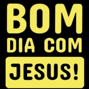 BOM DIA COM JESUS! - getsticker.com