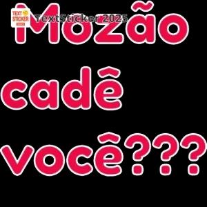 Mozão cadê você??? - getsticker.com