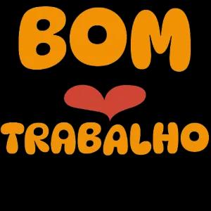 BOM TRABALHO - getsticker.com