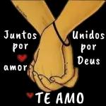 Juntos por amor Unidos por Deus TE AMO