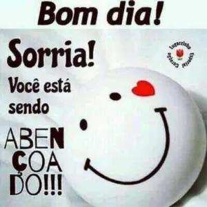 reses Mods Bom dia! Sorria! Você está sendo ABEN ÇOA DO!!!  - getsticker.com