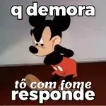 q demora tô com fome responde