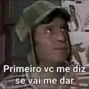 Primeiro vc me diz se vai me dar - getsticker.com