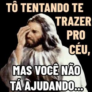 TO TENTANDO TE TRAZER PRO CÉU, MAS VOCÊ NÃO TÁ AJUDANDO... - getsticker.com