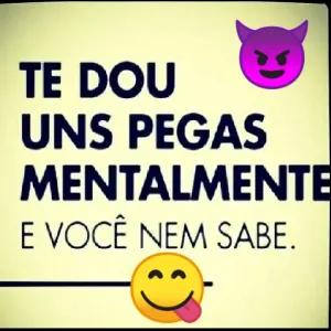 TE DOU UNS PEGAS MENTALMENTE E VOCÊ NEM SABE.  - getsticker.com