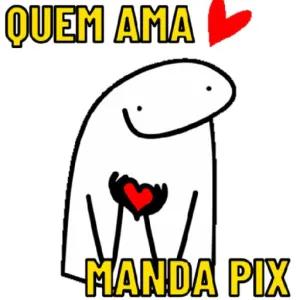 QUEM AMA 💓 MANDA PIX - getsticker.com
