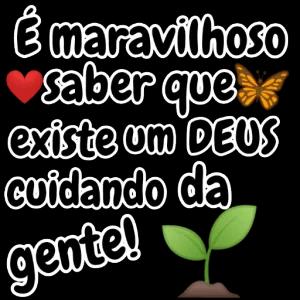 É maravilhoso saber que existe um DEUS cuidando da gente! - getsticker.com