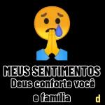 MEUS SENTIMENTOS Deus conforte você e família
