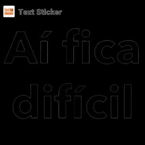 Aí fica difícil - getsticker.com