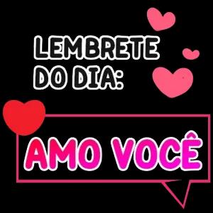 LEMBRETE DO DIA: AMO VOCÊ - getsticker.com