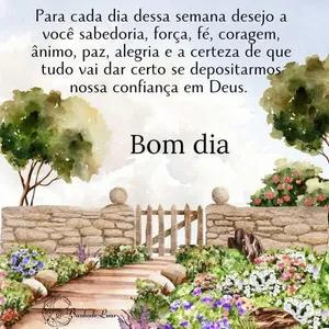 Para cada dia dessa semana desejo a você sabedoria, força, fé, coragem, ânimo, paz, alegria e a certeza de que tudo vai dar certo se depositarmos nossa confiança em Deus. Bom dia @Banhode Luar - getsticker.com