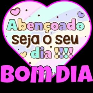 Abençoado seja o seu dia !!!! BOM DIA - getsticker.com