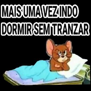 MAIS UMA VEZ INDO DORMIR SEM TRANZAR - getsticker.com