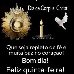 Dia de Corpus Christi! Paz e calma na alma Que seja repleto de fé e muita paz no coração! Bom dia! Feliz quinta-feira! - getsticker.com