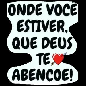 ONDE VOCE ESTIVER, QUE DEUS TES ABENCOE!  - getsticker.com