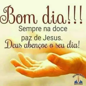 Bom dia!!! Sempre na doce paz de Jesus. Deus abençoe o seu dia! - getsticker.com