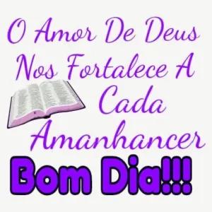 O Amor De Deus Nos Fortalece A MA Cada Amanhancer Bom Dia!!! - getsticker.com