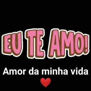 EU TE AMO! Amor da minha vida - getsticker.com