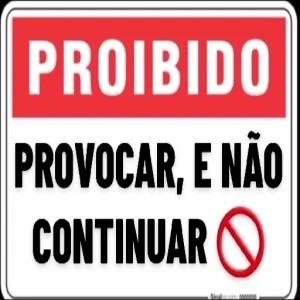 PROIBIDO PROVOCAR, E NÃO CONTINUAR - getsticker.com