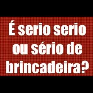 É serio serio ou sério de brincadeira? - getsticker.com