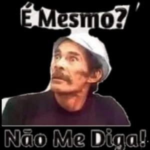 É mesmo? Não Me Diga!  - getsticker.com