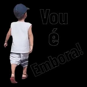 Vou é Embora! - getsticker.com