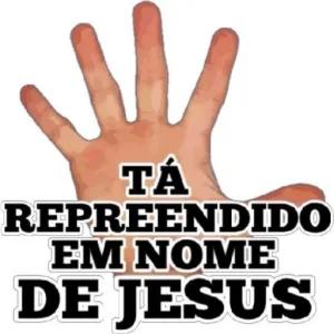 TÁ REPREENDIDO EM NOME DE JESUS - getsticker.com