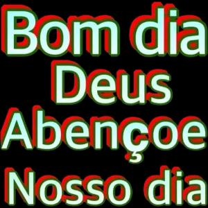 Bom dia Deus Abençoe Nosso dia - getsticker.com