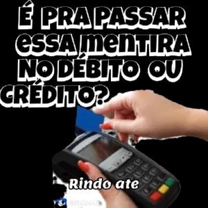 É PRA PASSAR essa menTIRA NO DÉBITO OU CRÉDITO? Rindo ate Sticker.l 337 - getsticker.com