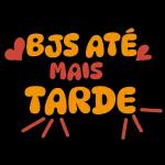 BJS ATÉ MAIS TARDE