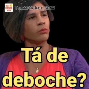 Tá de deboche? - getsticker.com