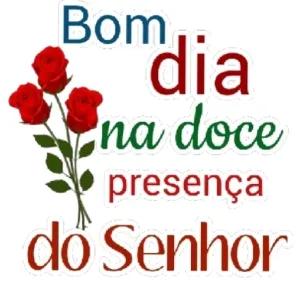 Bom dia na doce presença do Senhor - getsticker.com