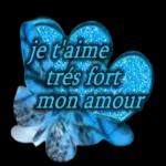 je t'aime
tres fort
mon amour
