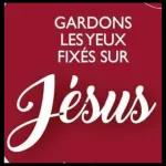 GARDONS LES YEUX FIXÉS SUR Jesus