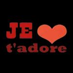 JE t'adore