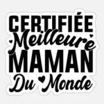 CERTIFIEE Meilleure MAMAN Du Monde
