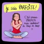 je suis parfaite