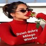 Dzień dobry
Miłego
Wtorku