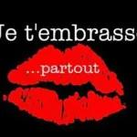 Te t'embrass
...partout