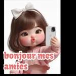 bonjour mes amies