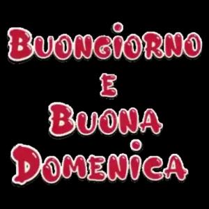 BUONGIORNO E BUONA DOMENICA - getsticker.com