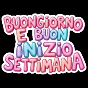 BUONGIORNO E BUON INIZIO SETTIMANA - getsticker.com