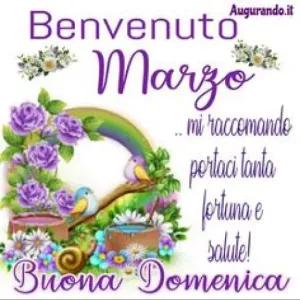 Augurando.it Benvenuto Marzo mi raccomando portaci tanta fortuna e salute! Buona Domenica - getsticker.com