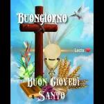 BUONGIORNO BUON GIOVEDÌ SANTO