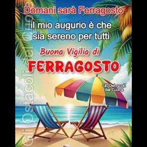 Domani sarà Ferragosto il mio augurio è che sia sereno per tutti Buona Vigilia di FERRAGOSTO - getsticker.com
